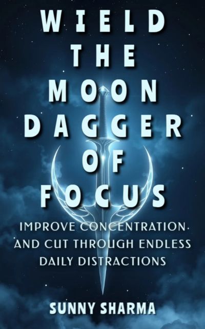 Wield the Moon Dagger of Focus