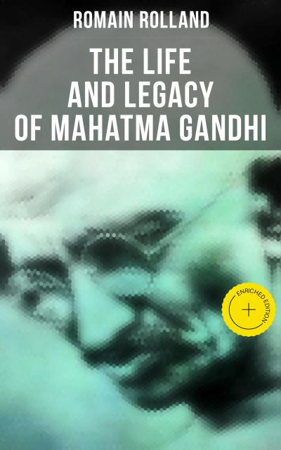 The Life and Legacy of Mahatma Gandhi
