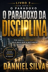 o Paradoxo Da Disciplina