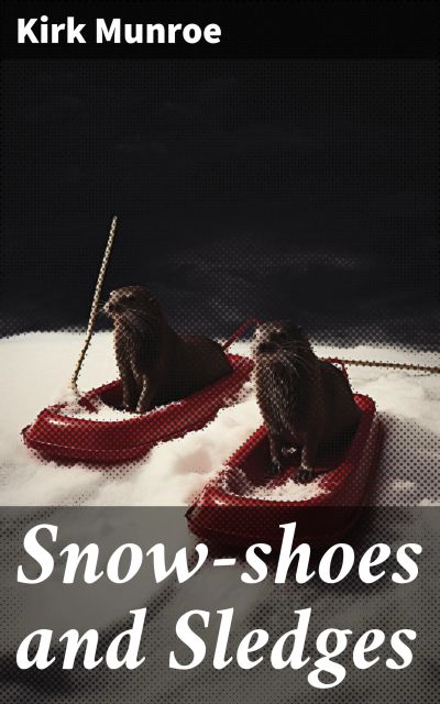 Snow-shoes and Sledges