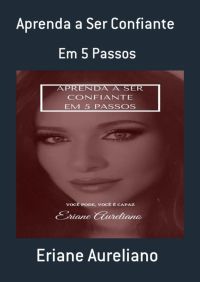 Aprenda A Ser Confiante