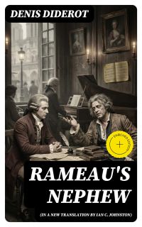 Rameau's Nephew (in a new translation by Ian C. Johnston)