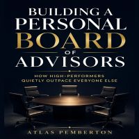 Building a Personal Board of Advisors
