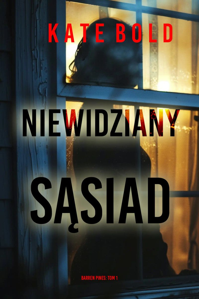 Niewidziany sąsiad (Barren Pines: Tom 1)