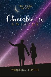 Obiecałem ci gwiazdy. TRYLOGIA MOON