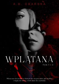 Wplątana. Tom 1 i 2