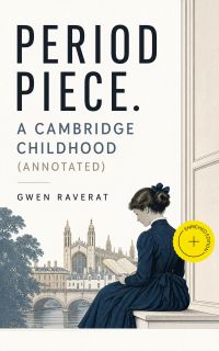Period Piece. A Cambridge Childhood (Annotated)