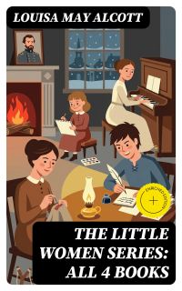 The Little Women Series: All 4 Books