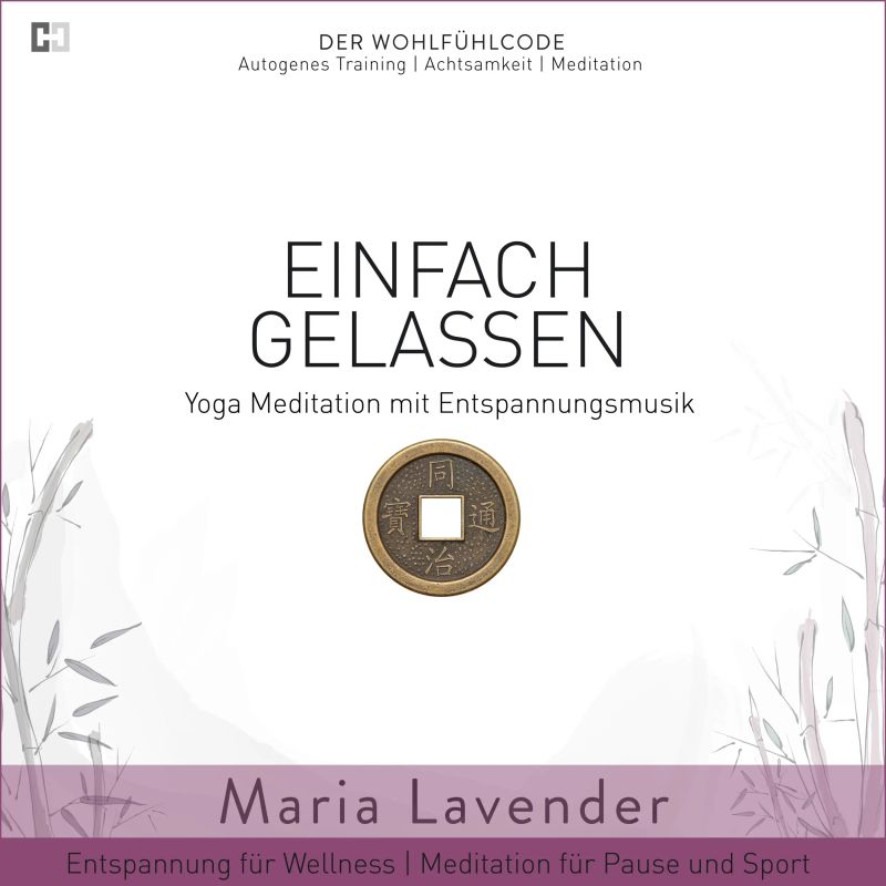 Einfach Gelassen | Yoga Meditation mit Entspannungsmusik | Entspannung für Wellness | Meditation für Pause und Sport
