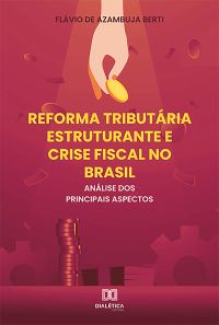 Reforma Tributária Estruturante e Crise Fiscal no Brasil