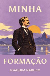 Minha Formação by Joaquim Nabuco