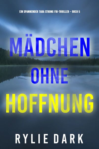 Mädchen ohne Hoffnung (Ein spannender Tara Strong FBI-Thriller – Buch 5)
