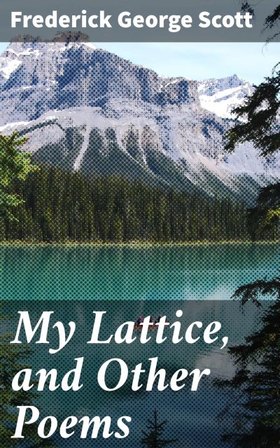 My Lattice, and Other Poems