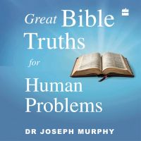 Great Bible Truths For Human Problems