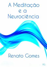 A Meditação E A Neurociência