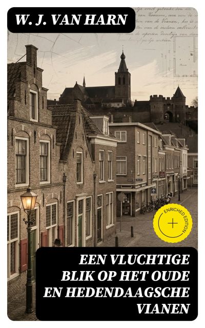 Een Vluchtige Blik op het oude en hedendaagsche Vianen
