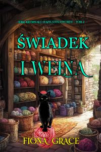 Świadek i wełna (Lekki kryminał o Hazel Stitchworth — Tom 2)