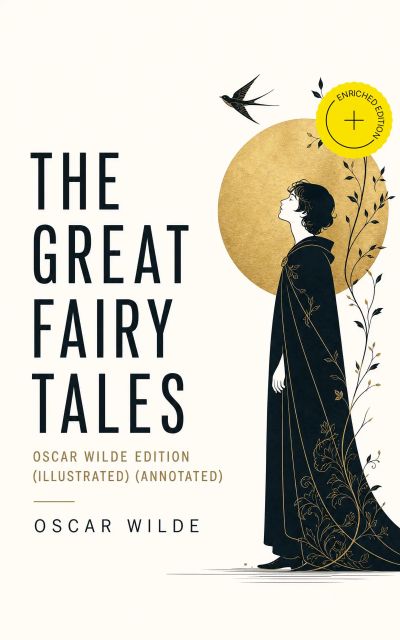 The Great Fairy Tales - Oscar Wilde Edition (Illustrated) (Annotated)