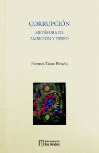 Corrupción. Metáfora de ambición y deseo