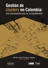 Gestión de clusters en Colombia: una herramienta para la competitividad