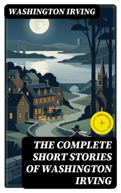 The Complete Short Stories of Washington Irving