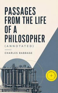 Passages from the Life of a Philosopher (Annotated)