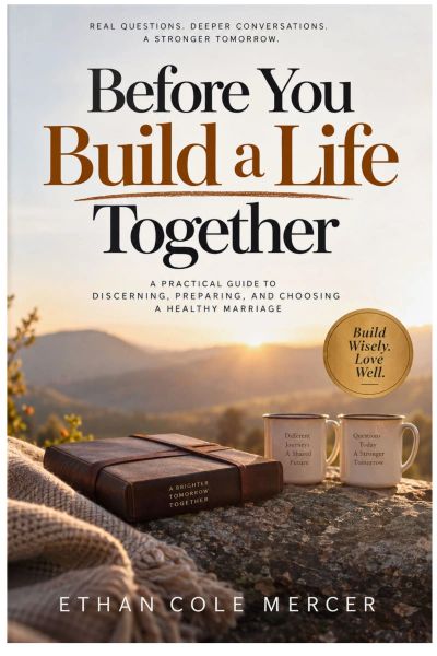 BEFORE YOU BUILD A LIFE TOGETHER