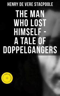 The Man Who Lost Himself - A Tale of Doppelgangers