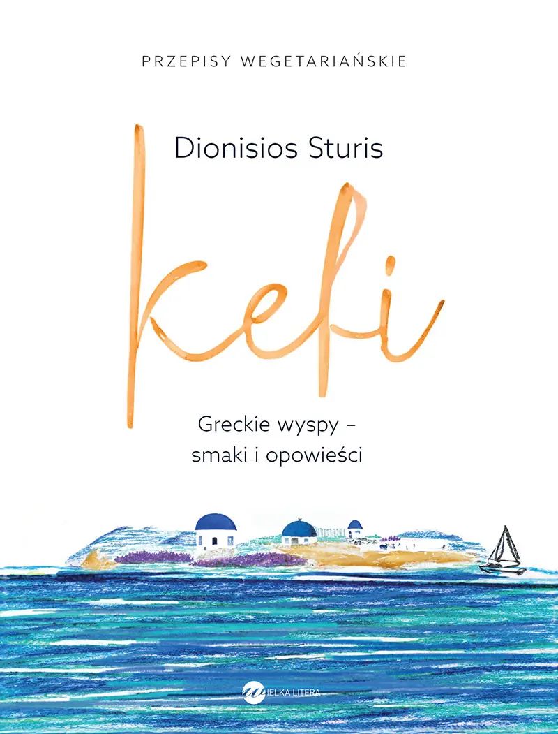Kefi. Greckie wyspy – smaki i opowieści