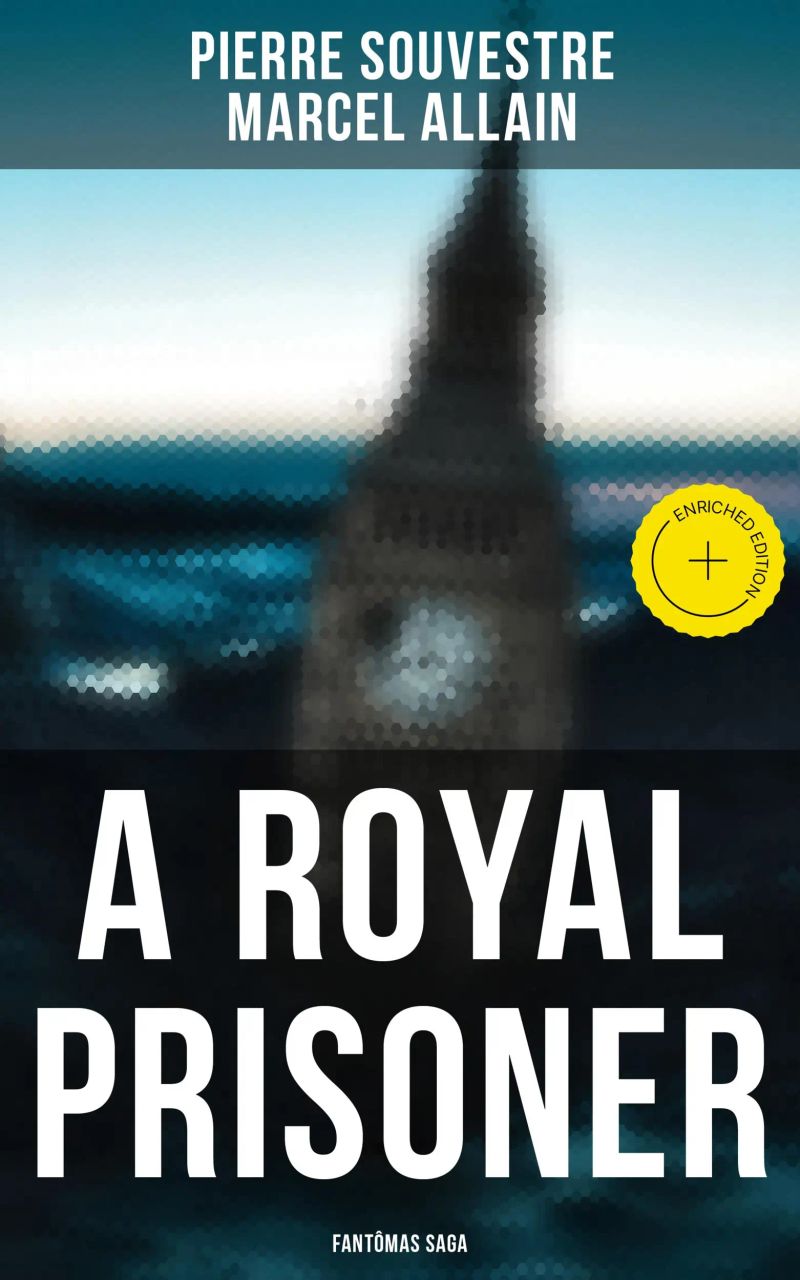 A Royal Prisoner: Fantômas Saga