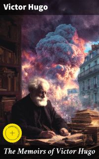The Memoirs of Victor Hugo