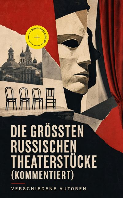 Die größten russischen Theaterstücke (Kommentiert)