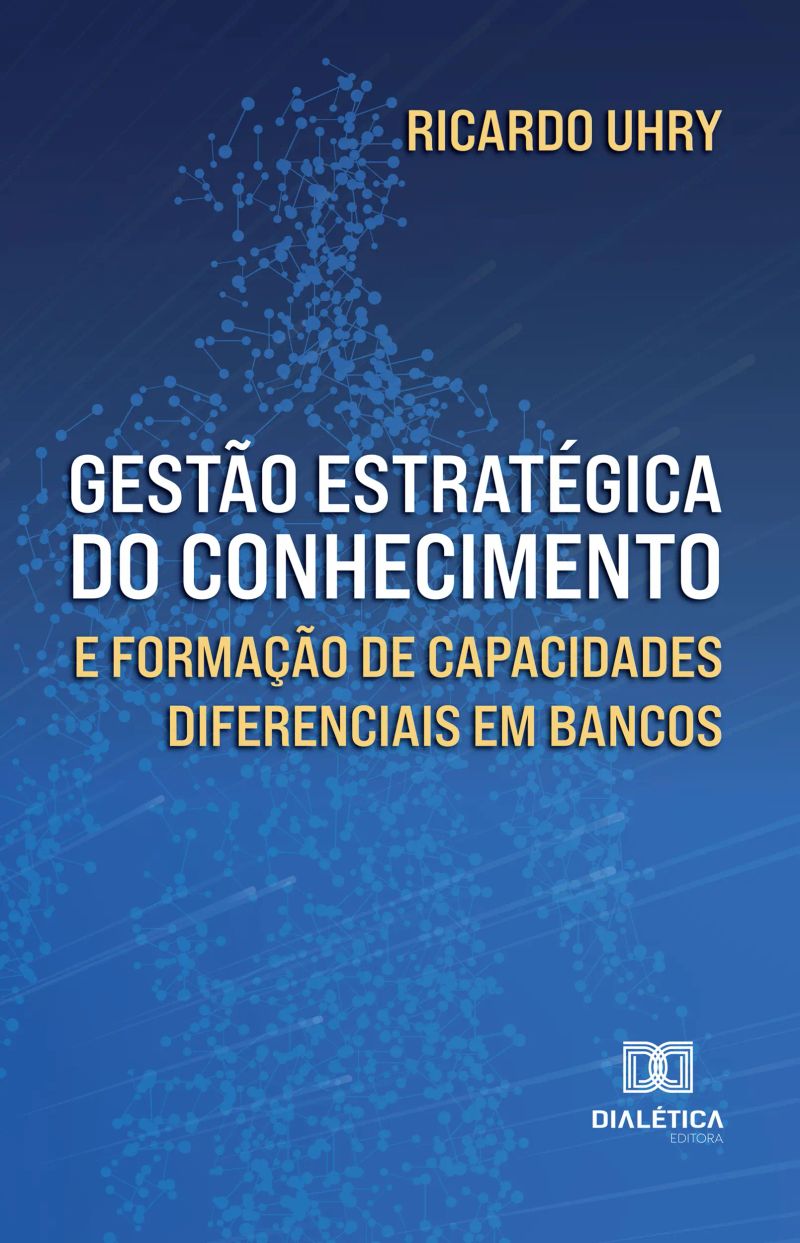 Gestão Estratégica do Conhecimento e Formação de Capacidades Diferenciais em Bancos