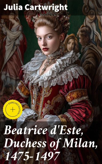 Beatrice d'Este, Duchess of Milan, 1475-1497
