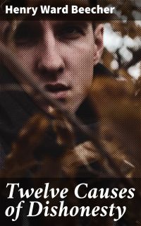 Twelve Causes of Dishonesty