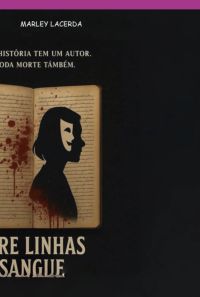 Entre Linhas E Sangue