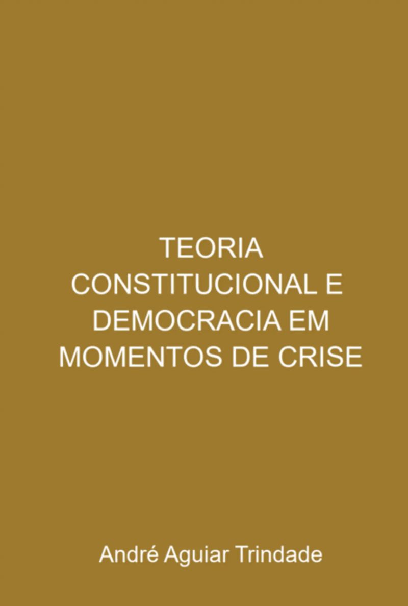 Teoria Constitucional E Democracia Em Momentos De Crise