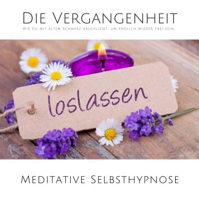 Die Vergangenheit loslassen: Wie du mit altem Schmerz abschließt, um endlich wieder frei sein
