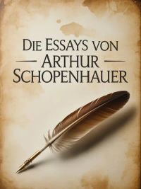 Die essays von Arthur Schopenhauer  (übersetzt)