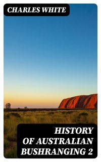 History of Australian Bushranging 2