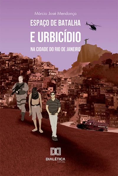 Espaço de batalha e urbicídio na cidade do Rio de Janeiro