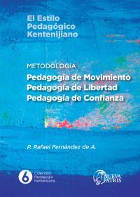 Metodología: Pedagogía de Movimiento, Pedagogía de Libertad, Pedagogía de Confianza: El estilo pedagógico Kentenijiano