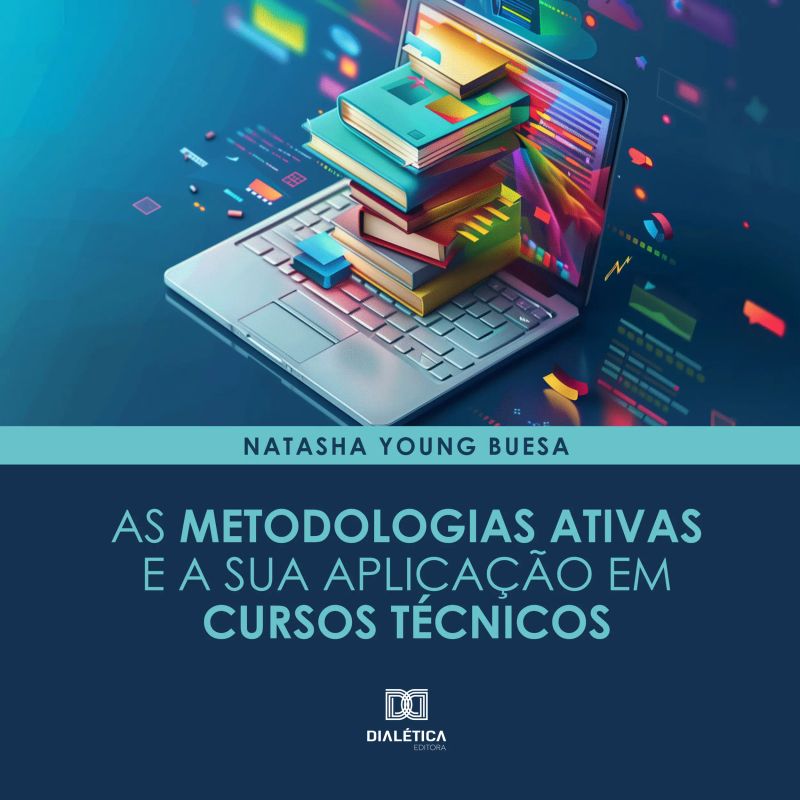 As Metodologias Ativas e a sua Aplicação em Cursos Técnicos