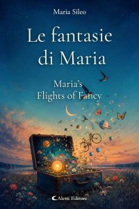Le fantasie di Maria - Maria’s Flights of Fancy