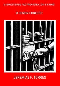 A Honestidade Faz Fronteira Com O Crime!