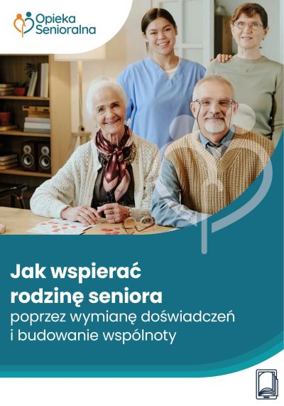 Jak wspierać rodzinę seniora poprzez wymianę doświadczeń i budowanie wspólnoty