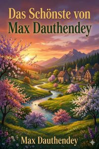 Das Schönste von Max Dauthendey