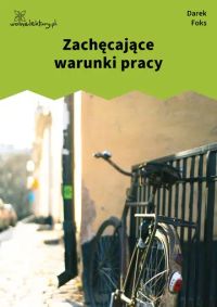 Zachęcające warunki pracy