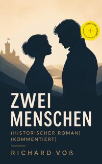 Zwei Menschen (Historischer Roman) (Kommentiert)
