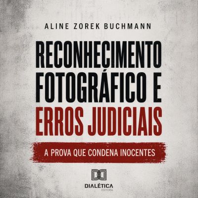 Reconhecimento Fotográfico e Erros Judiciais